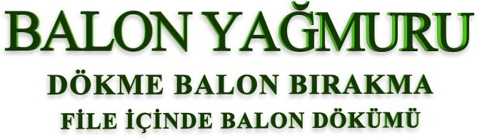 balon ya�muru d�kme balon b�rakma